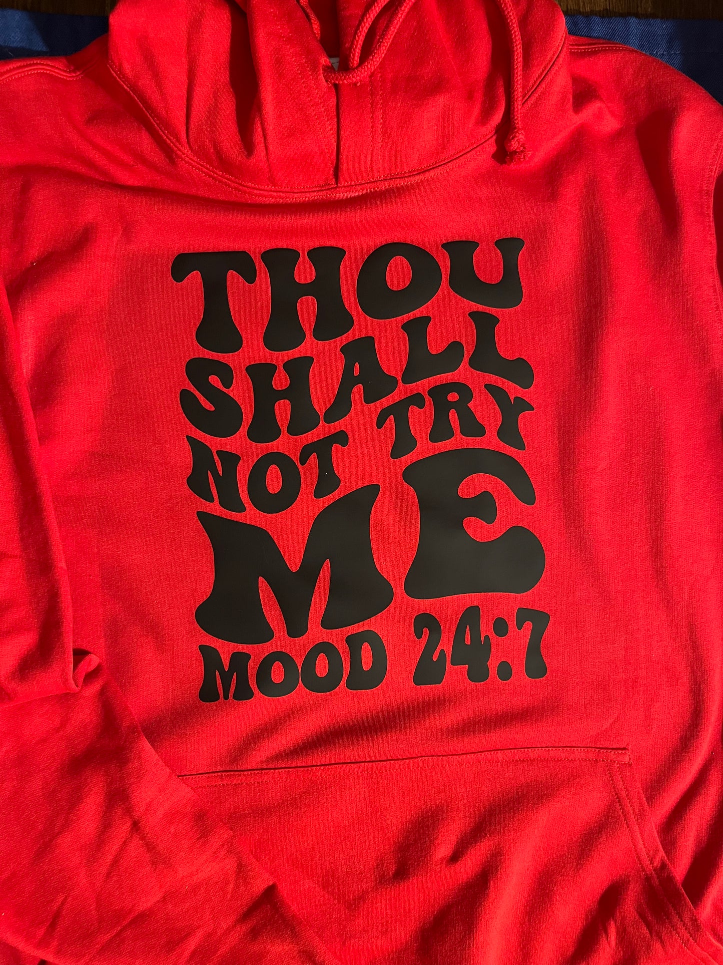 Thou Shall Not Try Me Hoodie
Mood: 24:7